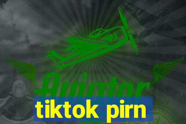 tiktok pirn